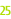 25