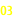03