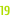 19