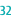 32