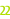 22