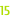 15