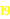 19